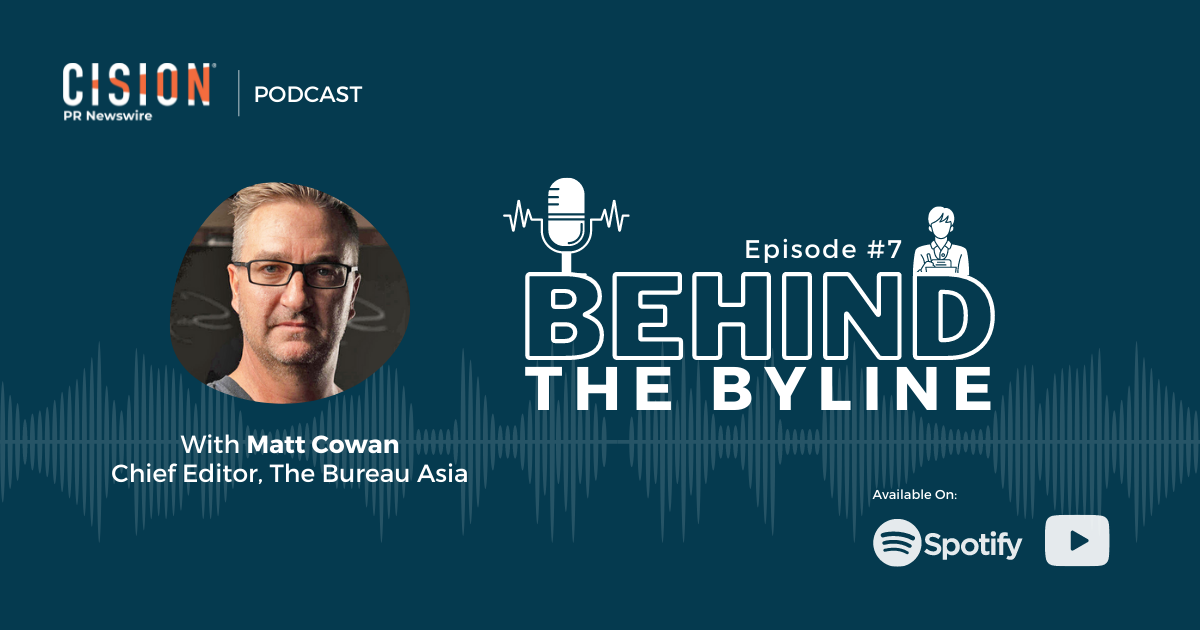 Behind The Byline Podcast: With Matt Cowan, Chief Editor, The Bureau Asia